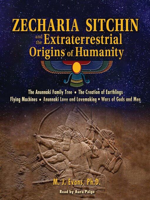Title details for Zecharia Sitchin and the Extraterrestrial Origins of Humanity by M. J. Evans - Wait list
